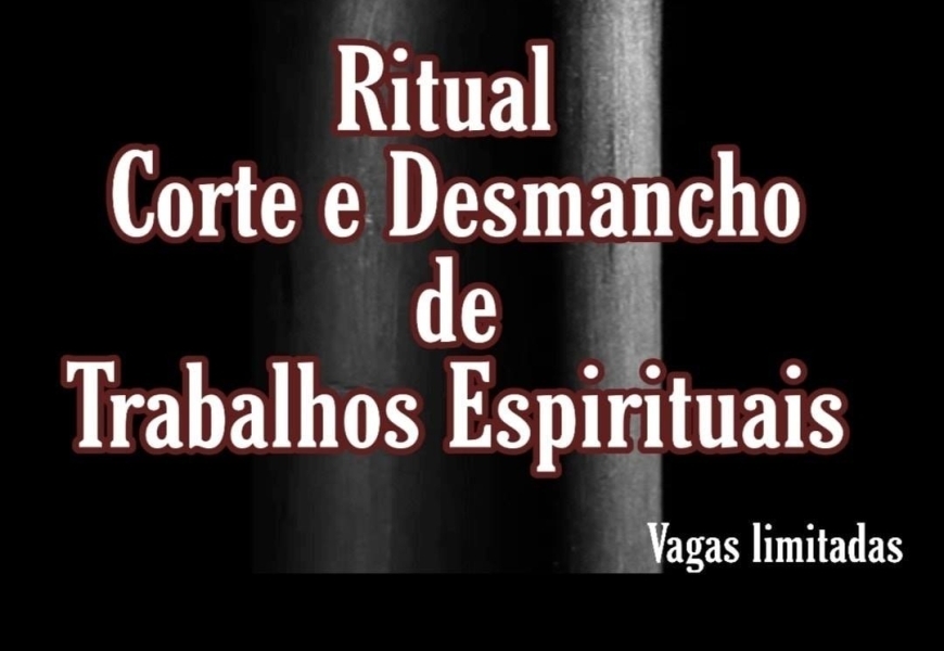 Ritual : CORTE e DESMANCHO de MAGIAS
